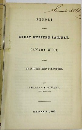 Item #27881 REPORT OF THE GREAT WESTERN RAILWAY, CANADA WEST, TO THE PRESIDENT AND DIRECTORS. BY...