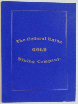 BY-LAWS OF THE FEDERAL UNION MINING COMPANY, CLEAR CREEK COUNTY, COLORADO. ORGANIZED MARCH 27, 1866. CAPITAL STOCK $100,000.