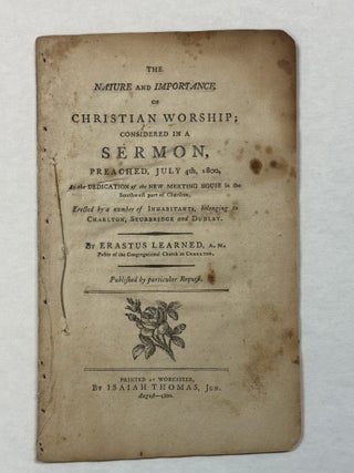 Item #28159 THE NATURE AND IMPORTANCE OF CHRISTIAN WORSHIP: CONSIDERED IN A SERMON, PREACHED,...