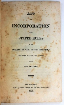 Item #28252 ACT OF INCORPORATION AND STATED RULES OF THE SOCIETY OF THE UNITED BRETHREN FOR...