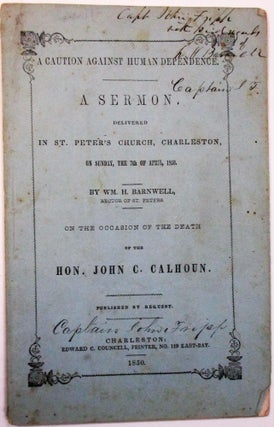 Item #28505 A CAUTION AGAINST HUMAN DEPENDENCE. A SERMON, DELIVERED IN ST. PETER'S CHURCH,...