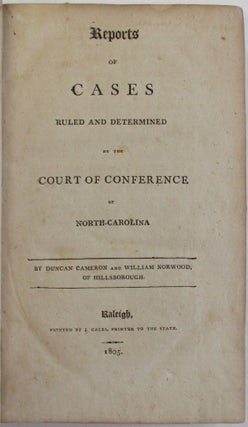 Item #28992 REPORTS OF CASES RULED AND DETERMINED BY THE COURT OF CONFERENCE OF NORTH-CAROLINA....