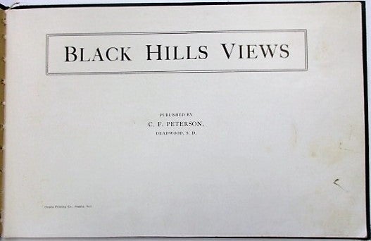 Item #29304 BLACK HILLS VIEWS PUBLISHED BY C.F. PETERSON, DEADWOOD, S.D. C. F. Peterson.
