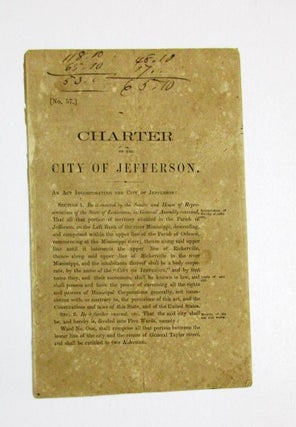 Item #29348 CHARTER OF THE CITY OF JEFFERSON. AN ACT INCORPORATING THE CITY OF JEFFERSON. Louisiana