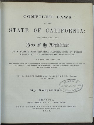 Item #29842 COMPILED LAWS OF THE STATE OF CALIFORNIA: CONTAINING ALL THE ACTS OF THE LEGISLATURE...