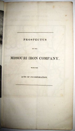 Item #30091 PROSPECTUS OF THE MISSOURI IRON COMPANY. WITH THE ACTS OF INCORPORATION. Missouri...