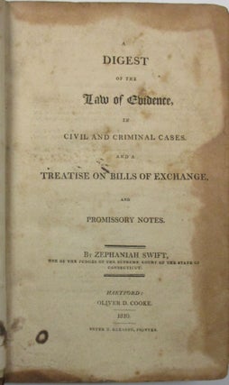 Item #30160 A DIGEST OF THE LAW OF EVIDENCE, IN CIVIL AND CRIMINAL CASES. AND A TREATISE ON BILLS...