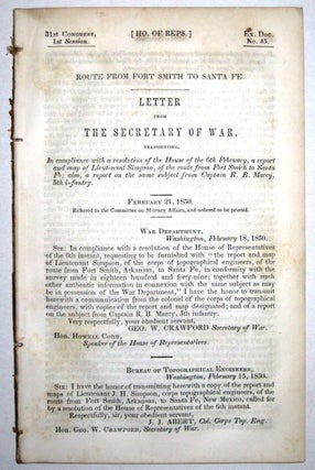 Item #30255 ROUTE FROM FORT SMITH TO SANTA FE. LETTER FROM THE SECRETARY OF WAR, TRANSMITTING...A...