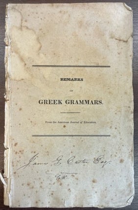 Item #30408 REMARKS ON GREEK GRAMMARS. FROM THE AMERICAN JOURNAL OF EDUCATION. John Pickering