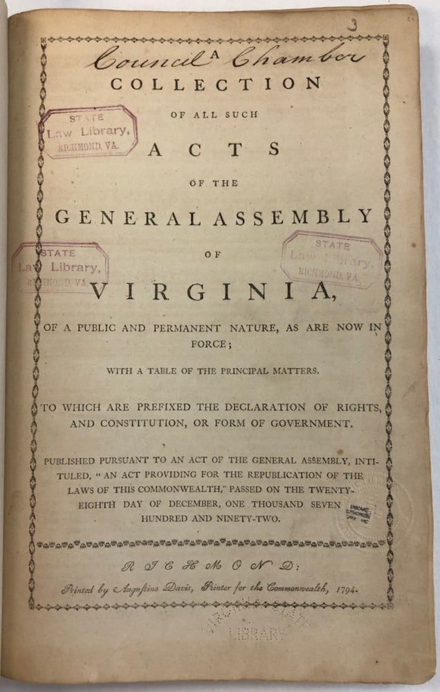 Item #30645 A COLLECTION OF ALL SUCH ACTS OF THE GENERAL ASSEMBLY, OF VIRGINIA, OF A PUBLIC AND PERMANENT NATURE, AS ARE NOW IN FORCE; WITH A TABLE OF THE PRINCIPAL MATTERS. TO WHICH ARE PREFIXED THE DECLARATION OF RIGHTS, AND CONSTITUTION, OR FORM OF GOVERNMENT. Virginia.