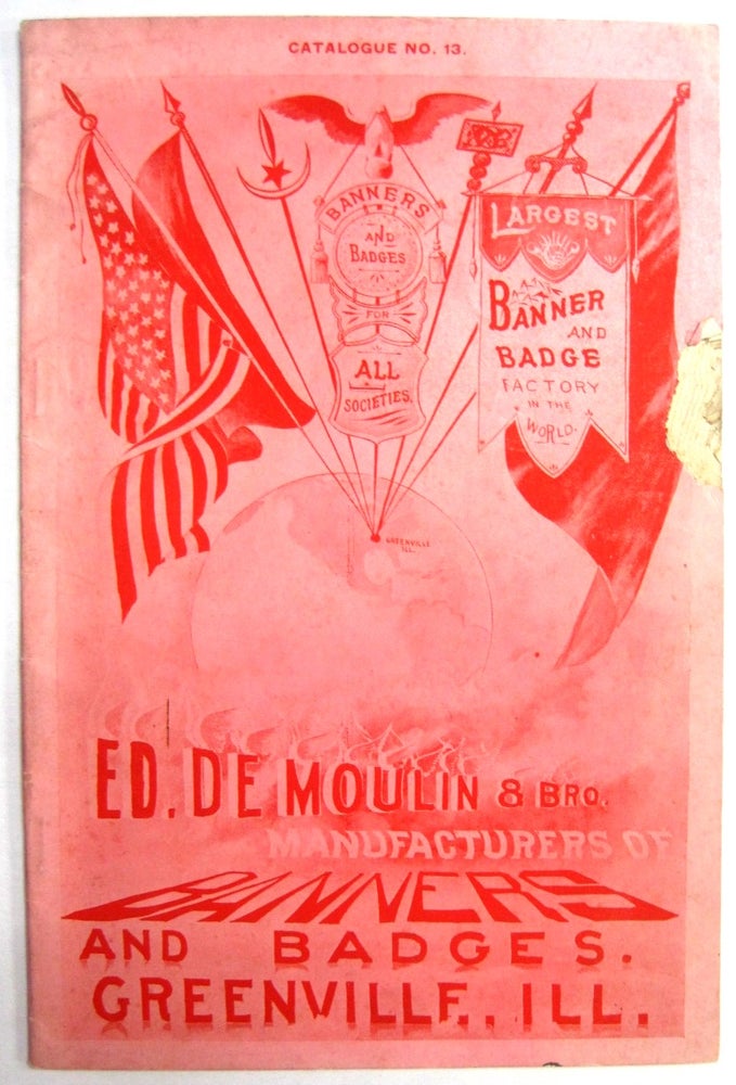 Item #30649 BANNERS AND BADGES FOR ALL SOCIETIES. LARGEST BANNER AND BADGE FACTORY IN THE WORLD. ED. DE MOULIN & BRO. MANUFACTURERS OF BANNERS AND BADGES. Ed. DeMoulin.