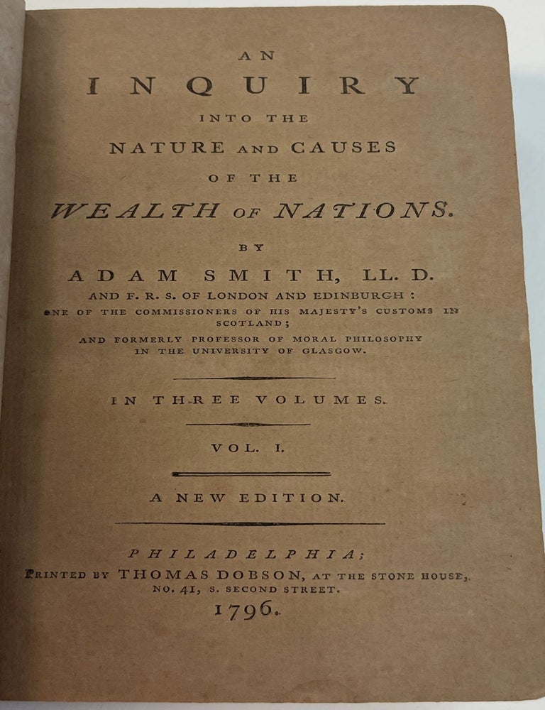 Item #30670 AN INQUIRY INTO THE NATURE AND CAUSES OF THE WEALTH OF NATIONS...IN THREE VOLUMES. A NEW EDITION. Adam Smith.