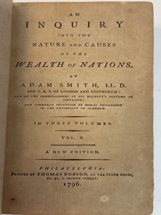 AN INQUIRY INTO THE NATURE AND CAUSES OF THE WEALTH OF NATIONS...IN THREE VOLUMES. A NEW EDITION.
