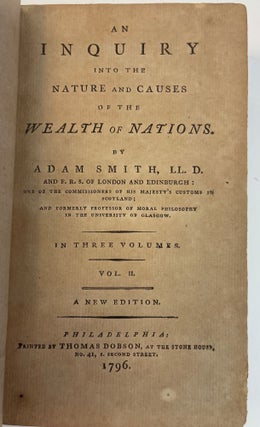 AN INQUIRY INTO THE NATURE AND CAUSES OF THE WEALTH OF NATIONS...IN THREE VOLUMES. A NEW EDITION.
