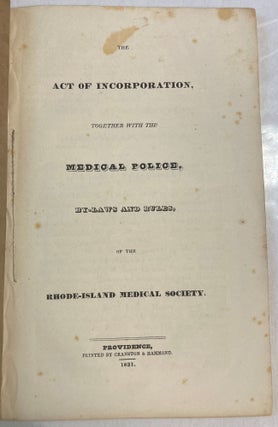 Item #30781 THE ACT OF INCORPORATION, TOGETHER WITH THE MEDICAL POLICE, BY-LAWS AND RULES, OF THE...