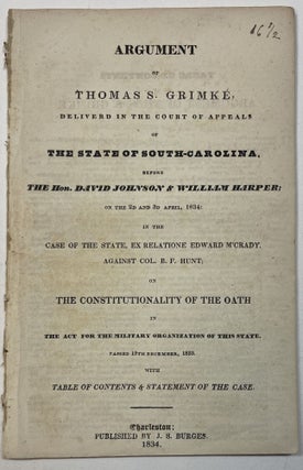 Item #30823 ARGUMENT OF THOMAS S. GRIMKE, DELIVERED IN THE COURT OF APPEALS OF THE STATE OF...