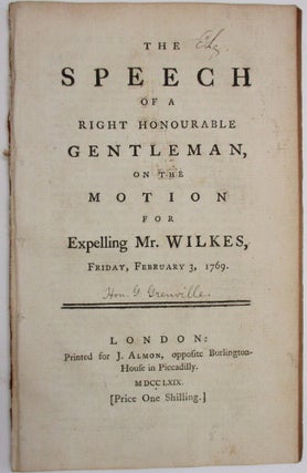 Item #31046 THE SPEECH OF A RIGHT HONOURABLE GENTLEMAN, ON THE MOTION FOR EXPELLING MR. WILKES,...