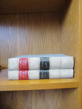 LAWS OF THE STATE OF NEW-YORK, COMPRISING THE CONSTITUTION, AND THE ACTS OF THE LEGISLATURE SINCE THE REVOLUTION, FROM THE FIRST TO THE TWELFTH SESSION, INCLUSIVE. PUBLISHED ACCORDING TO AN ACT OF THE LEGISLATURE, PASSED THE 15TH APRIL, 1786. IN TWO VOLUMES.