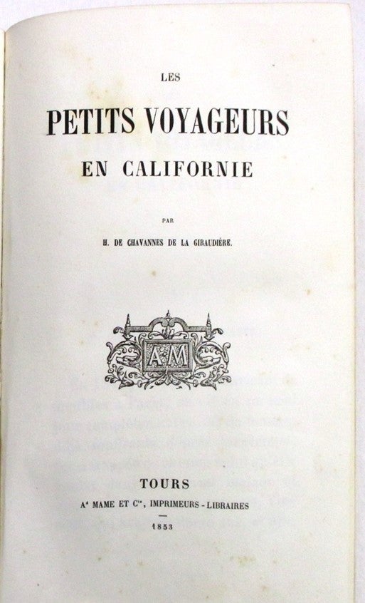 Item #31372 LES PETITS VOYAGEURS EN CALIFORNIE. H. De. Chavannes de la Giraudiere.
