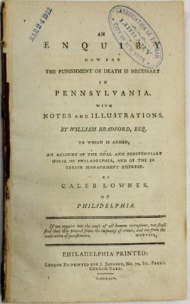 Item #31603 AN ENQUIRY HOW FAR THE PUNISHMENT OF DEATH IS NECESSARY IN PENNSYLVANIA. WITH NOTES...