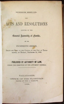 Item #31802 THIRTEEN SESSIONS OF THE FLORIDA GENERAL ASSEMBLY, PRINTED BEFORE, DURING, AND AFTER...