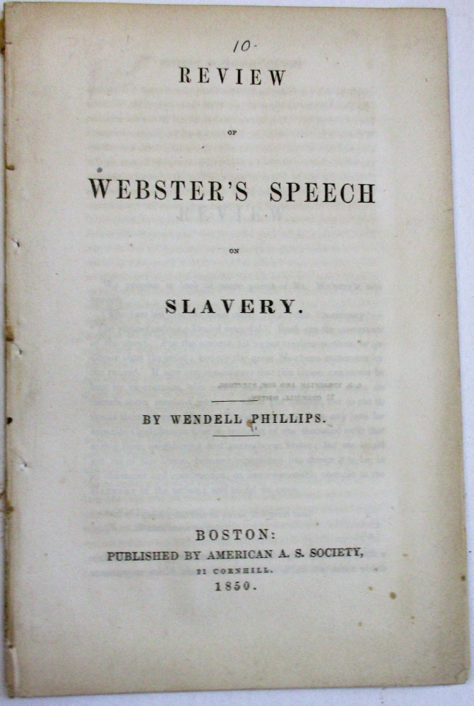 Item #32001 REVIEW OF WEBSTER'S SPEECH ON SLAVERY. Wendell Phillips.