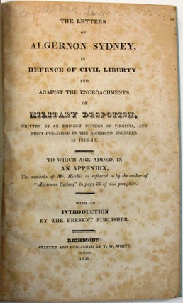 Item #32110 THE LETTERS OF ALGERNON SYDNEY, IN DEFENCE OF CIVIL LIBERTY AND AGAINST THE...