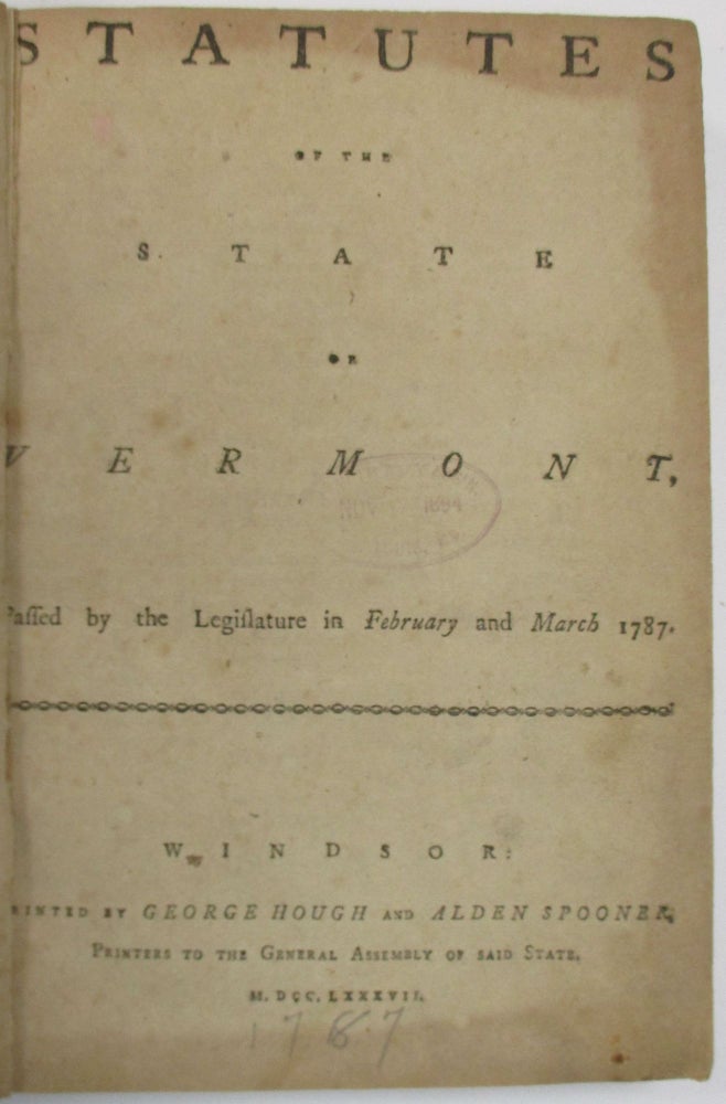 Item #32132 STATUTES OF THE STATE OF VERMONT, PASSED BY THE LEGISLATURE IN FEBRUARY AND MARCH 1787. Vermont.