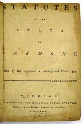 STATUTES OF THE STATE OF VERMONT, PASSED BY THE LEGISLATURE IN FEBRUARY AND MARCH 1787.