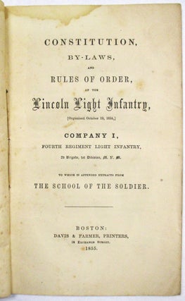Item #32141 CONSTITUTION, BY-LAWS, AND RULES OF ORDER OF THE LINCOLN LIGHT INFANTRY, (ORGANIZED...