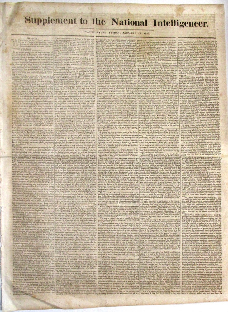 Item #32158 MESSAGE OF THE PRESIDENT OF THE UNITED STATES TO BOTH HOUSES OF CONGRESS, TRANSMITTING COPIES OF THE ORDINANCE AND OTHER DOCUMENTS, AND HIS PROCLAMATION IN RELATION TO SOUTH CAROLINA. In: SUPPLEMENT TO THE NATIONAL INTELLIGENCER. Andrew Jackson.