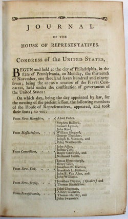 JOURNAL OF THE HOUSE OF REPRESENTATIVES OF THE UNITED STATES, AT THE SECOND SESSION OF THE FIFTH CONGRESS, AND OF THE INDEPENDENCE OF THE UNITED STATES THE TWENTY-SECOND.