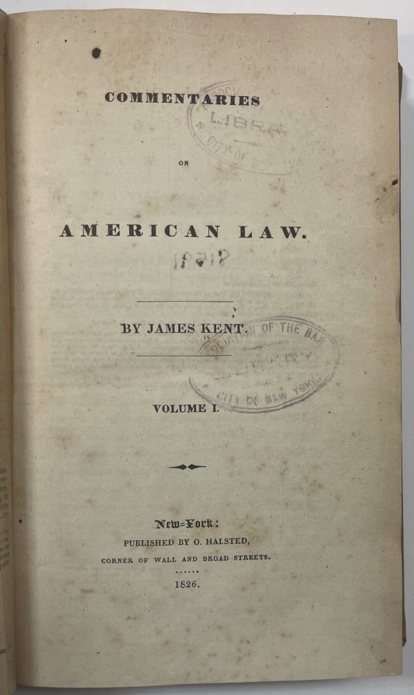 Item #32593 COMMENTARIES ON AMERICAN LAW. VOLUMES I-IV. James Kent.