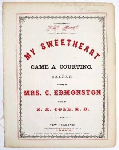 Item #32644 TO VIOLA BARRETT. MY SWEETHEART CAME A COURTING. BALLAD. WRITTEN BY MRS. C. EDMONSTON | MUSIC BY E.K. COLE, M.D. Mrs. C. Edmonston.