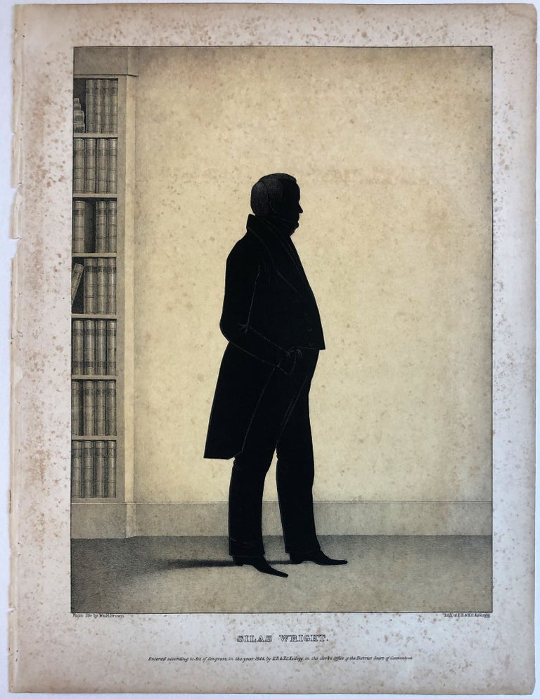 Item #32964 SILHOUETTE LITHOGRAPH OF SILAS WRIGHT, PROMINENT NEW YORK POLITICIAN, "FROM LIFE BY WM. H. BROWN. LITH. OF E.R. & E.C. KELLOGG." Silas Wright.