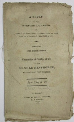 Item #33161 A REPLY TO THE RESOLUTIONS AND ADDRESS OF A MEETING CONVENED AT MARTLINGS, IN THE...