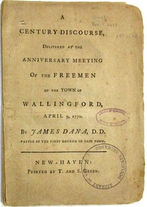 Item #33445 A CENTURY DISCOURSE, DELIVERED AT THE ANNIVERSARY MEETING OF THE FREEMEN OF THE TOWN...