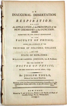 Item #33459 AN INAUGURAL DISSERTATION ON RESPIRATION: BEING AN APPLICATION OF THE PRINCIPLES OF...