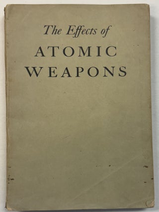 THE EFFECTS OF ATOMIC WEAPONS. PREPARED FOR AND IN COOPERATION WITH THE U.S. DEPARTMENT OF DEFENSE AND THE U.S. ATOMIC ENERGY COMMISSION UNDER THE DIRECTION OF THE LOS ALAMOS SCIENTIFIC LABORATORY | LOS ALAMOS, NEW MEXICO. JUNE 1950.
