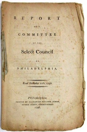 Item #33479 REPORT OF A COMMITTEE OF THE SELECT COUNCIL OF PHILADELPHIA. READ NOVEMBER 10TH....