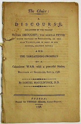 Item #33492 THE CHOICE: A DISCOURSE, OCCASIONED BY THE PRESENT SEVERE DROUGHT; THE MORTAL FEVER...