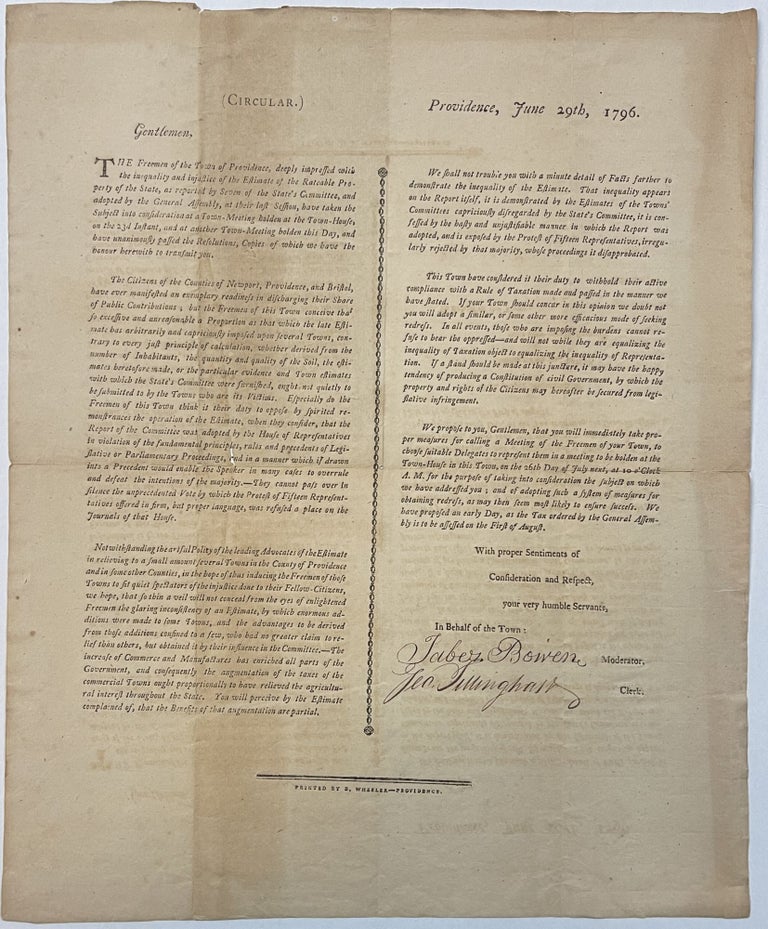 Item #33604 (CIRCULAR.) GENTLEMEN, THE FREEMEN OF THE TOWN OF PROVIDENCE, DEEPLY IMPRESSED WITH THE INEQUALITY AND INJUSTICE OF THE ESTIMATE OF THE RATEABLE PROPERTY OF THE STATE, AS REPORTED BY SEVEN OF THE STATE'S COMMITTEE, AND ADOPTED BY THE GENERAL ASSEMBLY. Rhode Island.