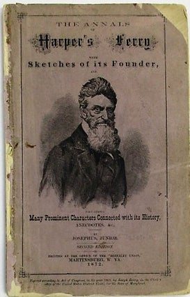 Item #33625 THE ANNALS OF HARPER'S FERRY WITH SKETCHES OF ITS FOUNDER, AND MANY PROMINENT...