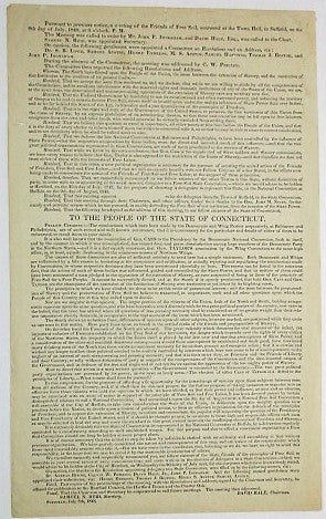 Item #33647 PURSUANT TO PREVIOUS NOTICE, A MEETING OF THE FRIENDS OF FREE SOIL, CONVENED AT THE TOWN HALL, IN SUFFIELD, ON THE 8TH DAY OF JULY, 1848... TO THE PEOPLE OF THE STATE OF CONNECTICUT. Free Soil Party in Connecticut.