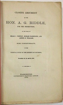 Item #33712 CLOSING ARGUMENT OF THE HON. A.G. RIDDLE, FOR THE PROSECUTION, AT THE TRIAL OF HIRAM...
