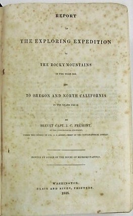 Item #33787 REPORT OF THE EXPLORING EXPEDITION TO THE ROCKY MOUNTAINS IN THE YEAR 1842, AND TO...