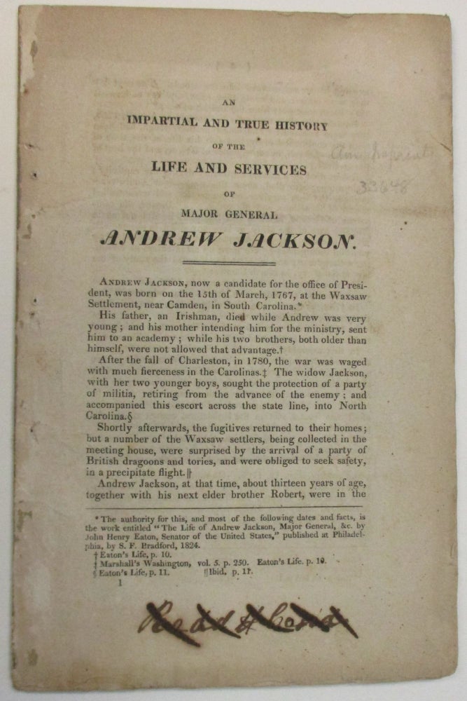 Item #34345 AN IMPARTIAL AND TRUE HISTORY OF THE LIFE AND SERVICES OF MAJOR-GENERAL ANDREW JACKSON. Andrew Jackson.