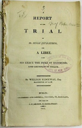 Item #34654 A REPORT OF THE TRIAL OF MR. HUGH FITZPATRICK, FOR A LIBEL UPON HIS GRACE THE DUKE OF...