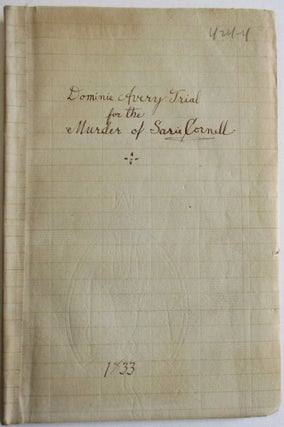 A REPORT OF THE TRIAL OF THE REV. EPHRAIM K. AVERY, BEFORE THE SUPREME JUDICIAL COURT OF RHODE ISLAND, ON AN INDICTMENT FOR THE MURDER OF SARAH MARIA CORNELL; CONTAINING A FULL STATEMENT OF THE TESTIMONY, TOGETHER WITH THE ARGUMENTS OF COUNSEL, AND THE CHARGE TO THE JURY. BY RICHARD HILDRETH, ATTORNEY AT LAW. WITH A MAP. THIRD EDITION.