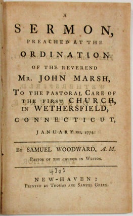 Item #34773 A SERMON, PREACHED AT THE ORDINATION OF THE REVEREND MR. JOHN MARSH, TO THE PASTORAL...
